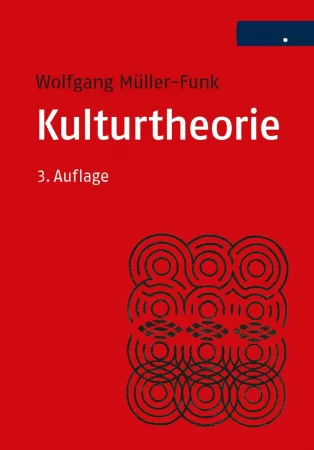 Kulturtheorie. Einführung in Schlüsseltexte der Kulturwissenschaften