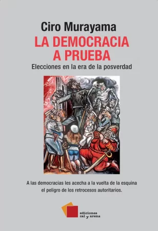 La democracia a prueba. Elecciones en la era de la posverdad