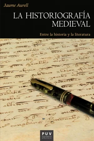 La historiografía medieval. Entre la historia y la literatura