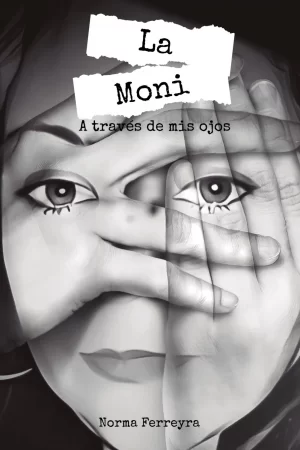 La Moni. A través de mis ojos