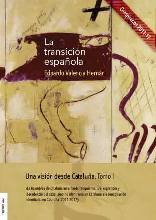 La transición española. Una visión desde Cataluña. Tomo I