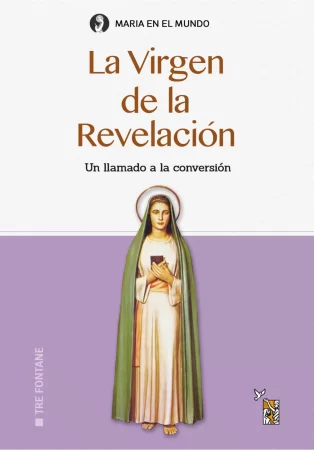 La Virgen de la Revelación. Un llamado a la conversión