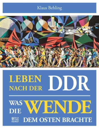 Leben nach der DDR. Was die Wende dem Osten brachte