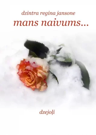 Mans naivums… Dzejoļi