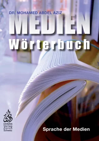 Medien Wörterbuch. Sprache der Medien, Deutsch - Arabisch mit Lautschrift