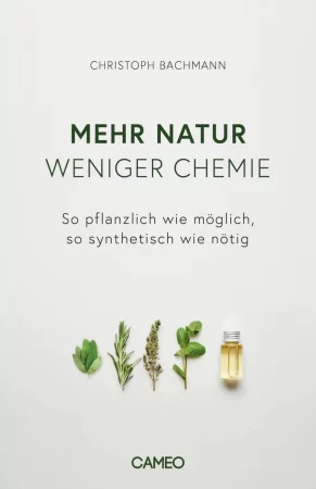 Mehr Natur, weniger Chemie. So pflanzlich wie möglich, so synthetisch wie nötig