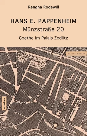 Münzstraße 20. Goethe im Palais Zedlitz