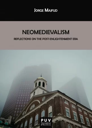 Neomedievalism. Reflections on the Post-Enlightenment Era