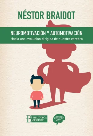 Neuromotivación y automotivación. Hacia una evolución dirigida de nuestro cerebro