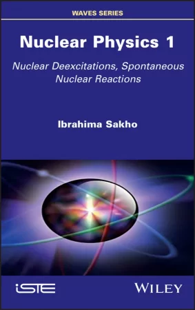 Nuclear Physics 1. Nuclear Deexcitations, Spontaneous Nuclear Reactions