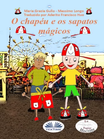 O Chapéu E Os Sapatos Mágicos. Escrevo Para Ti