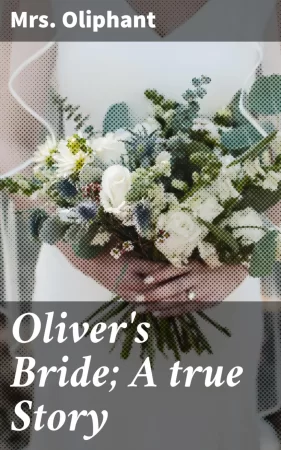 Oliver's Bride; A true Story