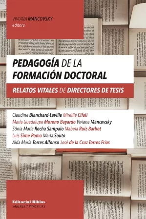 Pedagogía de la formación doctoral. Relatos vitales de directores de tesis