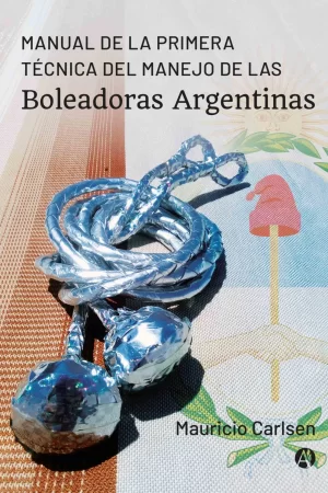 Primera Técnica del Manejo de las Boleadoras Argentinas