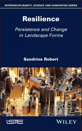 Resilience. Persistence and Change in Landscape Forms