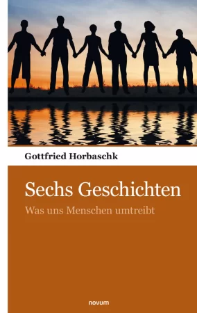 Sechs Geschichten. Was uns Menschen umtreibt