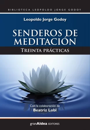 Senderos de meditación. Treinta prácticas