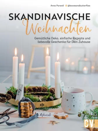 Skandinavische Weihnachten. Gemütliche Deko, einfache Rezepte und liebevolle Geschenke für Dein Zuhause