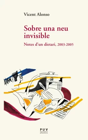 Sobre una neu invisible. Notes d'un dietari, 2003-2005