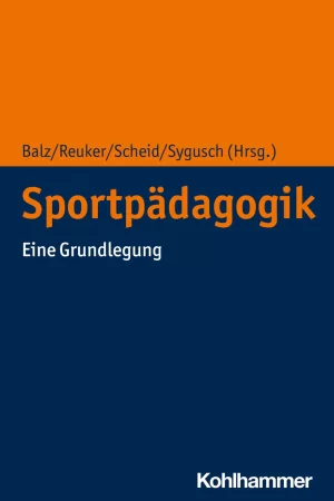 Sportpädagogik. Eine Grundlegung