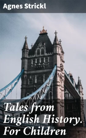 Tales from English History. For Children