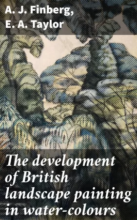 The development of British landscape painting in water-colours