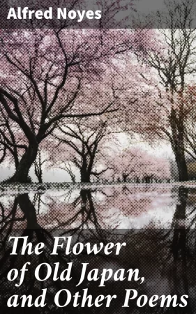 The Flower of Old Japan, and Other Poems