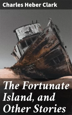 The Fortunate Island, and Other Stories