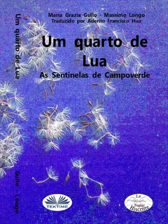 Um Quarto De Lua. As Sentinelas Do Campo Verde/Os Vigilantes Do Campo Verde