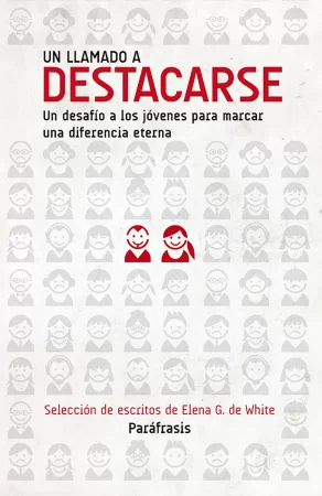 Un llamado a destacarse. Un desafío a los jóvenes para marcar una diferencia eterna