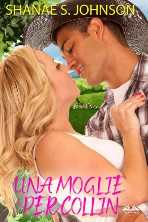 Una Moglie Per Collin. Una Dolce Commedia Romantica