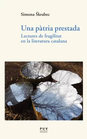 Una pàtria prestada. Lectures de fragilitat en la literatura catalana