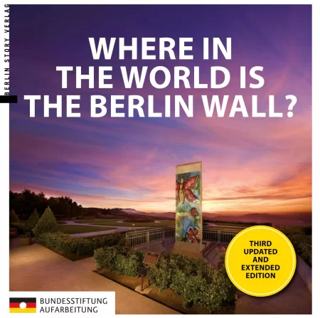 Where in the World is the Berlin Wall?. 170 Sites around the World